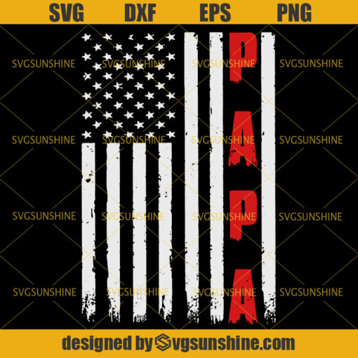 Papa American Flag SVG, Father’s Day SVG, Papa SVG, Patriotic SVG, Fourth of July SVG