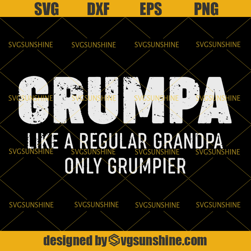 Download Grumpa Like A Regular Grandpa Only Grumpier SVG, Father's ...