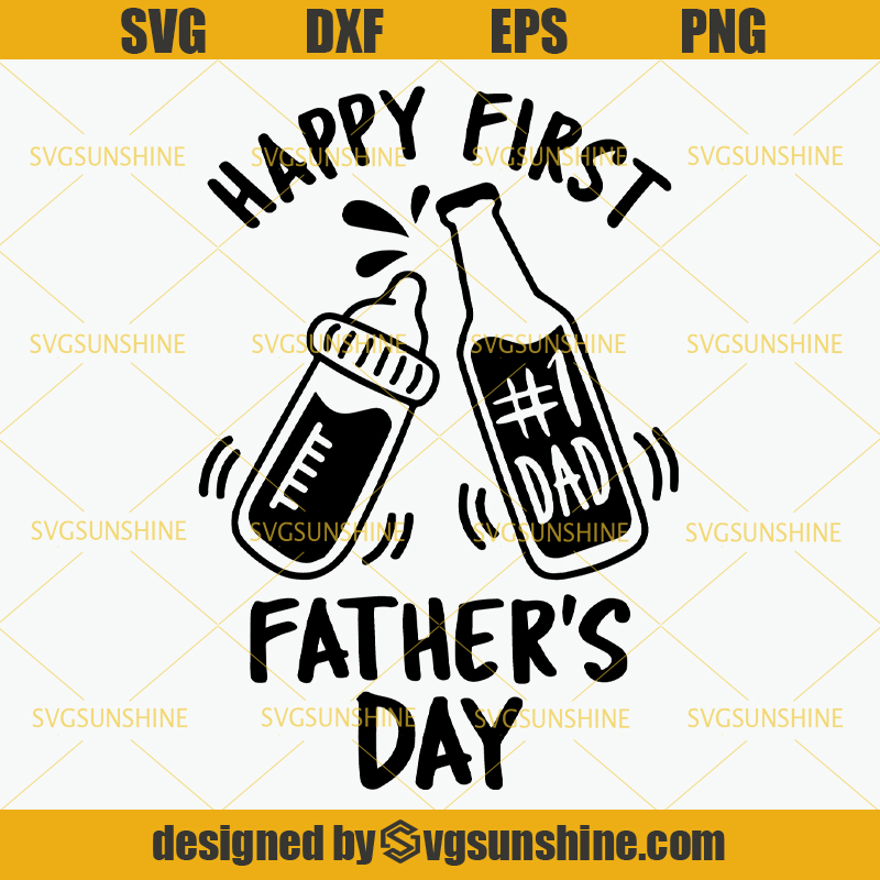 Download Happy First Father's Day Svg, Baby Bottle SVG, Dad SVG ...
