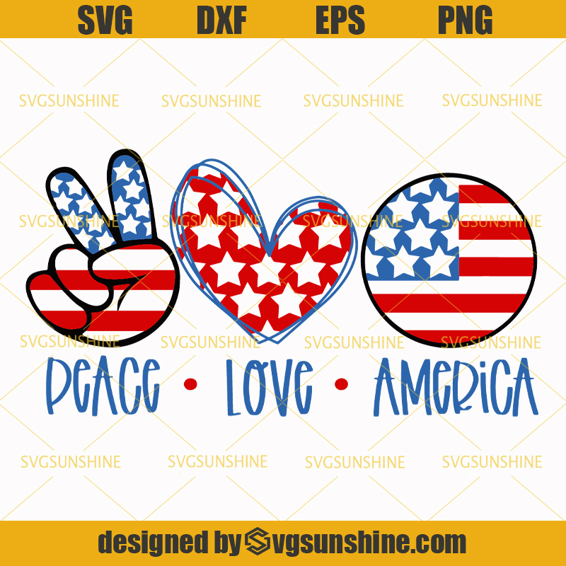 4th Of July SVG, Peace Love America SVG, America SVG, Fourth Of July