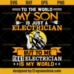 My Son Is A Electrician For Mom And Dad SVG, Electrician SVG, Happy Fathers Day SVG