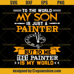 My Son Is A Painter For Mom And Dad SVG, Painter SVG, Happy Fathers Day SVG
