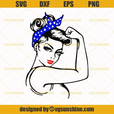 Rosie The Riveter SVG DXF EPS PNG Cut File - Sunshine