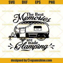 The Best Memories Are Made Glamping SVG, Camping SVG, Travel SVG, Happy Camper SVG