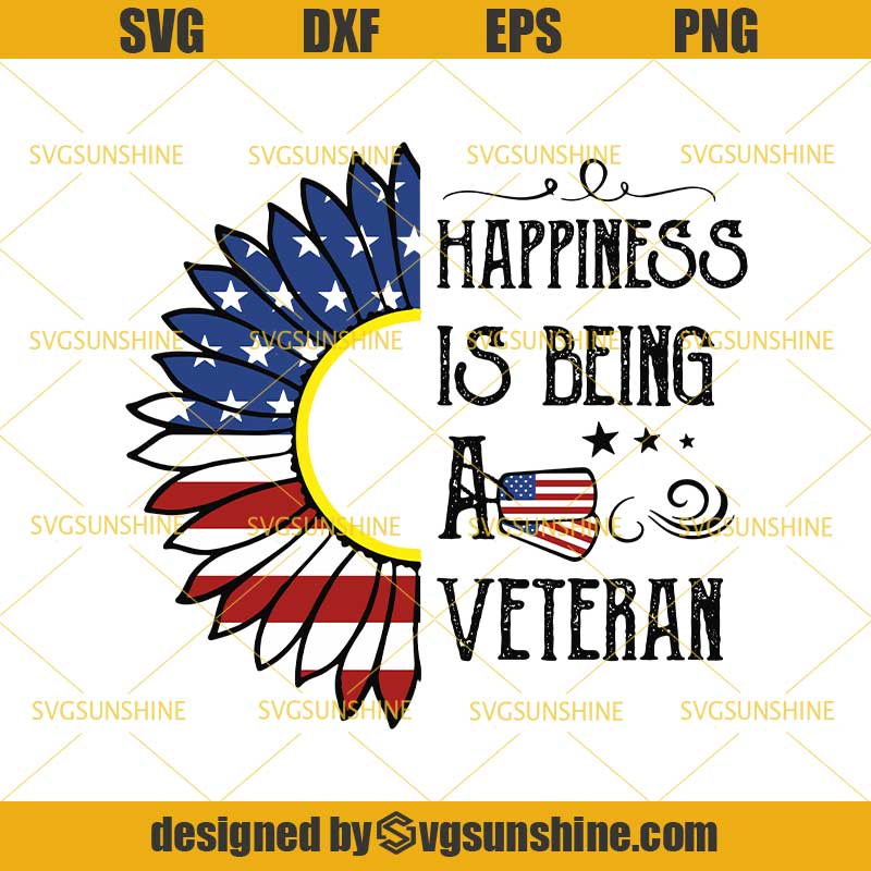 Download Sunflower Happiness is Being A Veteran SVG, 4th of July ...