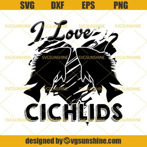 I Love Cichlids SVG, Fish SVG, Fishing SVG, Fishing Lover SVG