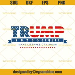 Trump SVG, Trump 2020 The Sequel SVG, Donald Trump SVG DXF EPS PNG Cutting File for Cricut