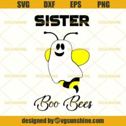 Sister Boo Bees SVG, Sister Best Ever SVG, Halloween SVG DXF EPS PNG Cutting File for Cricut