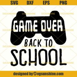 Game Over Back To School SVG, Teacher SVG, School SVG