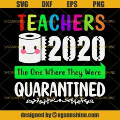 Teachers 2020 The One Where They Were Quarantined SVG, Teachers 2020 SVG, Teachers 2020 Quarantined SVG