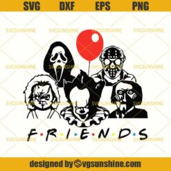 Friends Horror Movie Creepy Halloween Horror Team SVG, Pennywise SVG, Jason Voorhees SVG, Chucky SVG, The Saw SVG, Ghostface SVG