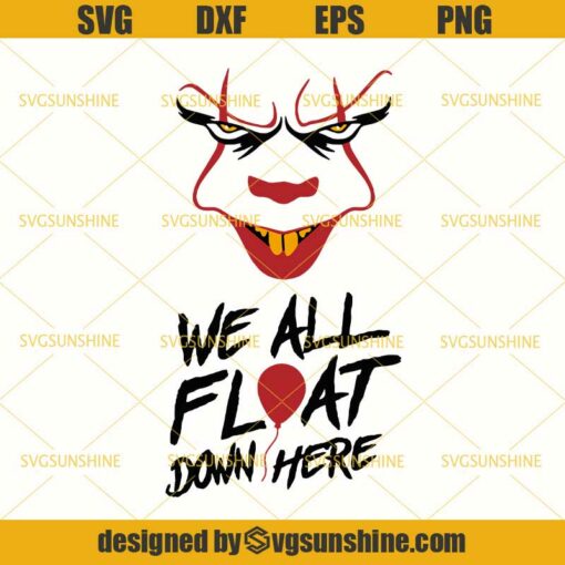 It Movie Pennywise The Clown We All Float Down Here SVG, Halloween SVG DXF EPS PNG Cutting File for Cricut