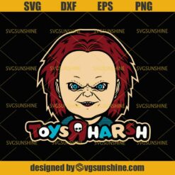 Chucky Toys R Harsh SVG, Horror Movies SVG, Halloween SVG