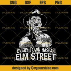 Freddy Krueger Every Town Has An Elm Street SVG DXF EPS PNG Cutting File for Cricut, Horror Movies SVG, Halloween SVG