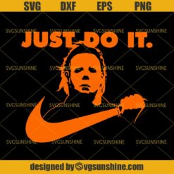 Michael Myers Just Do It Horror Movies Halloween SVG DXF EPS PNG Cutting File for Cricut