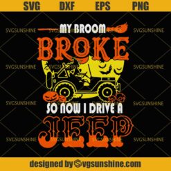 My Broom Broke So Now I Drive A Jeep Halloween SVG, Broom SVG, Jeep SVG, Driver SVG, Witch SVG, Halloween SVG