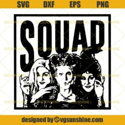 Hocus Pocus Squad Sanderson Sisters Halloween SVG DXF EPS PNG Cutting File for Cricut