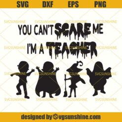 You Can’t Scare Me I’m A Teacher SVG, Teacher Halloween SVG DXF EPS PNG Cutting File for Cricut