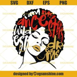 I Am My Ancestors Wildest Dreams SVG, Black Girl Magic SVG, Black African American SVG, Black Girl SVG, Black Lady SVG
