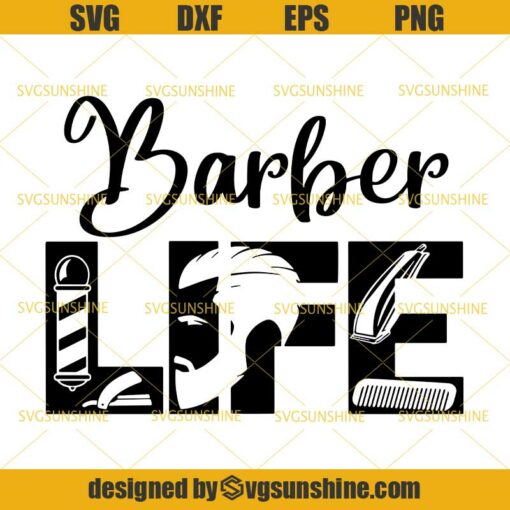 Barber Life SVG DXF EPS PNG Cutting File for Cricut