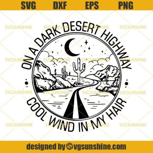On A Dark Desert Highway Cool Wind In My Hair SVG, Camping Lovers Biker SVG, The Eagles Song Hotel California SVG