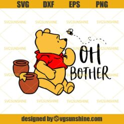 Oh Bother SVG, Winnie The Pooh SVG, Honey SVG, Piglet SVG, Disney SVG, Winnie SVG, Pooh SVG DXF EPS PNG Cutting File for Cricut