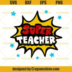 Super Teacher SVG, Back to School SVG, Teacher SVG DXF EPS PNG Cutting File for Cricut