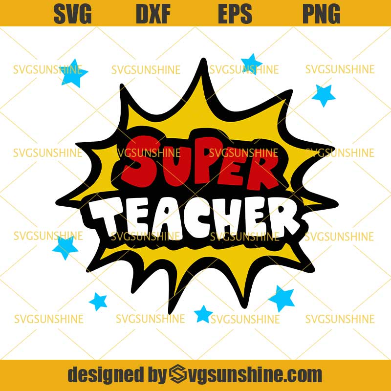 Download Super Teacher SVG, Back to School SVG, Teacher SVG DXF EPS PNG Cutting File for Cricut - Svgsunshine