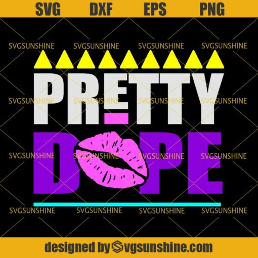 Pretty Dope SVG, Black Women Are Dope SVG, Black Girl Magic SVG, African American Woman SVG, Black Woman SVG