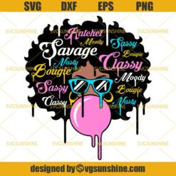 Savage Drip Afro Woman SVG, Black Woman SVG, Black Girl Magic SVG