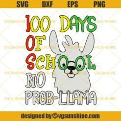 100 Days Of School No Prob-llama SVG, Back to School SVG, Teacher SVG, School SVG