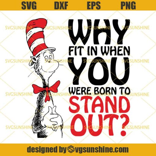 Dr Seuss Why Fit In When You Were Born To Stand Out SVG DXF EPS PNG ...