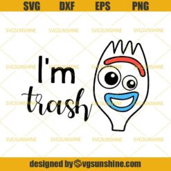 Forky I'm Trash SVG, Happy Forky Smile SVG, Toy Story SVG, Disney SVG