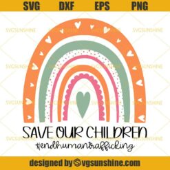 Save Our Children End Human Trafficking Awareness SVG, Rainbow Hearts Cheetah SVG, Save Our Children SVG, Rainbow SVG