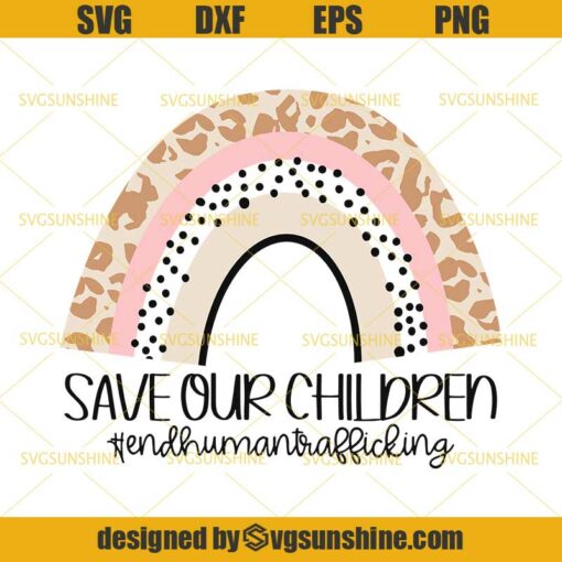 Save Our Children SVG, End Human Trafficking Awareness SVG, Rainbow Hearts Cheetah SVG, Rainbow SVG DXF EPS PNG