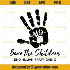 Save The Children End Human Trafficking SVG, Hand SVG DXF EPS PNG