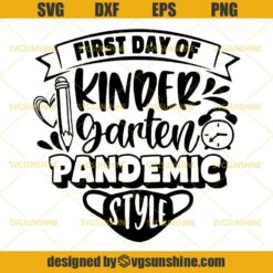 First Day Of Kindergarten Pandemic Style SVG, Kindergarten SVG, Back To School SVG, Quarantined With Mask SVG