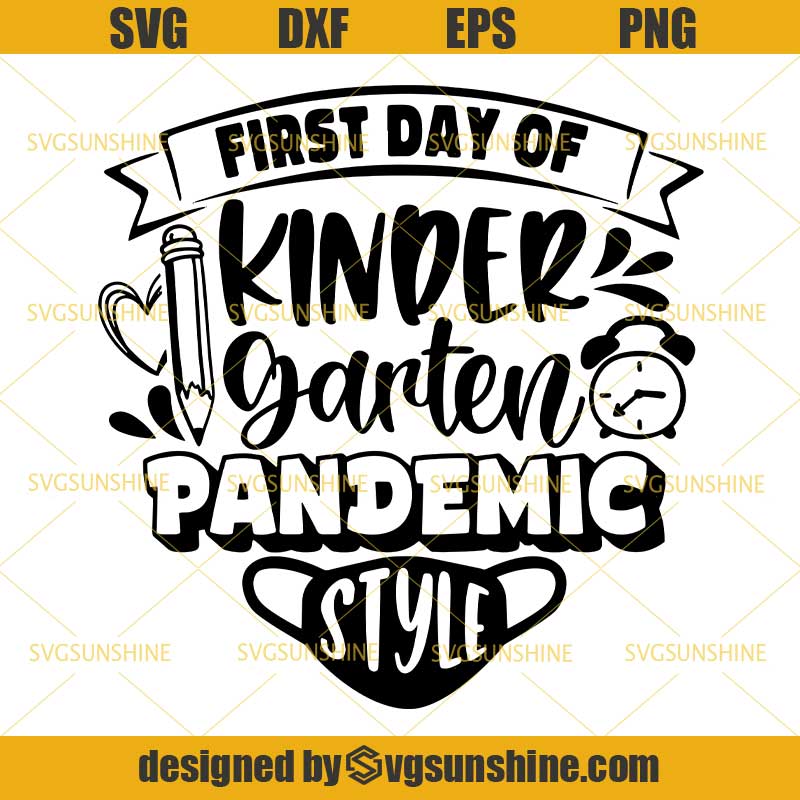 Download First Day Of Kindergarten Pandemic Style SVG, Kindergarten ...