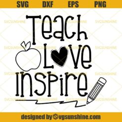 Teach Love Inspire SVG, Teacher SVG, Apple SVG, Back to School SVG DXF EPS PNG