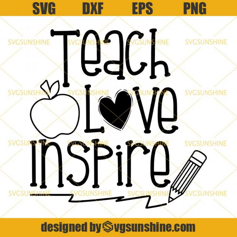 Teach Love Inspire SVG, Teacher SVG, Apple SVG, Back to School SVG DXF ...