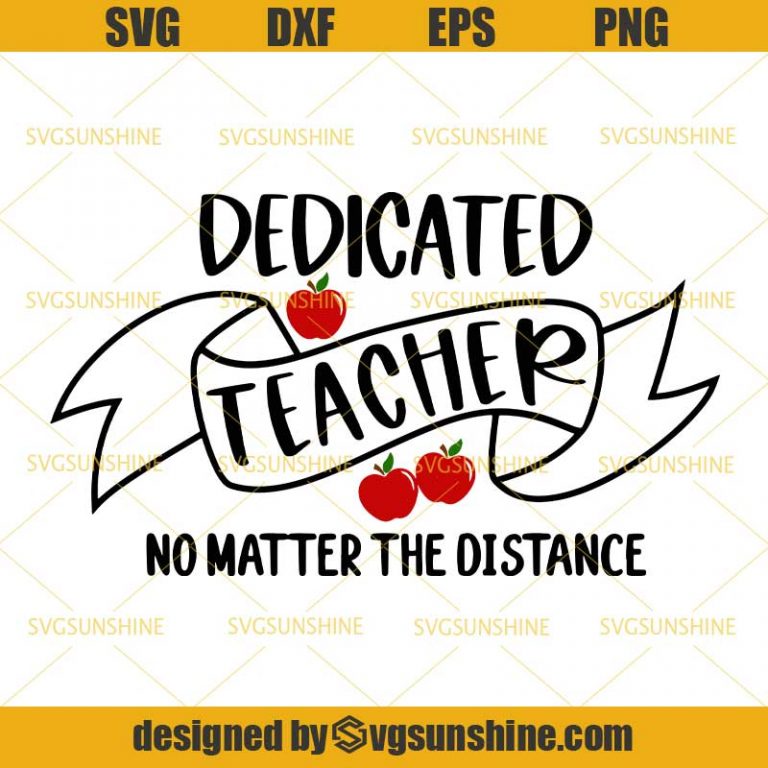 Dedicated Teacher No Matter The Distance SVG, Back To School SVG, Apple ...