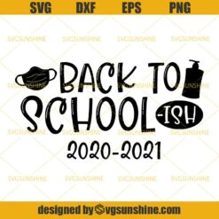 Back to School-ish 2020-2021 SVG, Teacher SVG, Back to School SVG, Quarantine Face Mask SVG