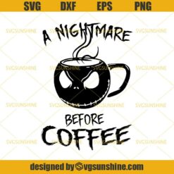 Jack Skellington A Nightmare Before Coffee SVG, Nightmare Before Christmas SVG, Coffee SVG, Halloween SVG