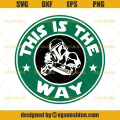 This Is The Way The Mandalorian Starbucks SVG, Star Wars SVG, Baby Yoda SVG 