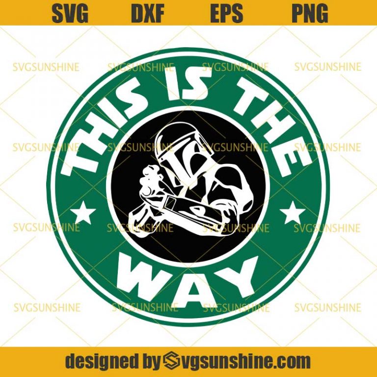 Download This Is The Way The Mandalorian Starbucks SVG, Star Wars ...