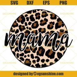 Leopard Mom SVG, Leopard Mama SVG, Momlife SVG, Mother’s Day SVG