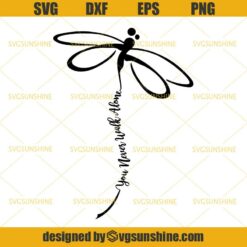You Never Walk Alone Dragonfly Semicolon SVG DXF EPS PNG Cutting File for Cricut