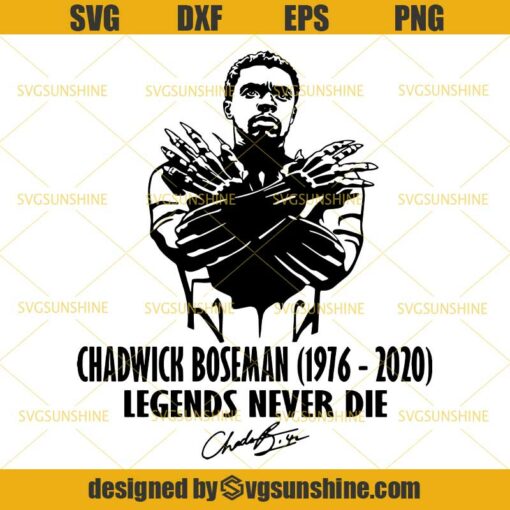 Chadwick Boseman 1976 – 2020 Legends Never Die SVG DXF EPS PNG, Black Panther SVG, Marvel SVG