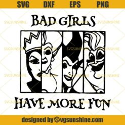 Bad Girls Have More Fun SVG, Witches Disney SVG, Villains SVG, Halloween SVG DXF EPS PNG