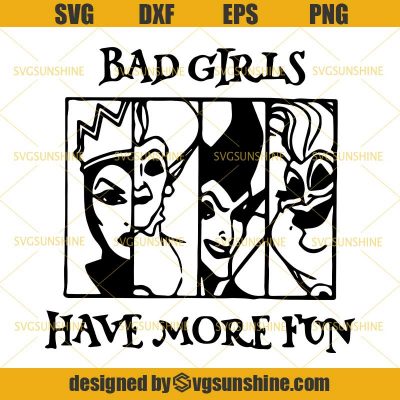 Bad Girls Have More Fun SVG, Witches Disney SVG, Villains SVG ...